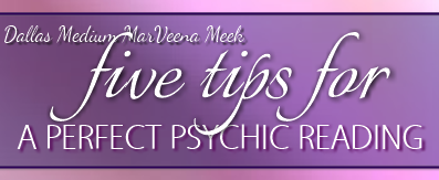 5 Tips For A Perfect Psychic Reading - Psychic Medium MarVeena Meek