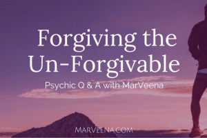 forgiveness, Psychic Medium MarVeena Meek, Spiritual Vibrancy, Self-Mastery Bootcamp